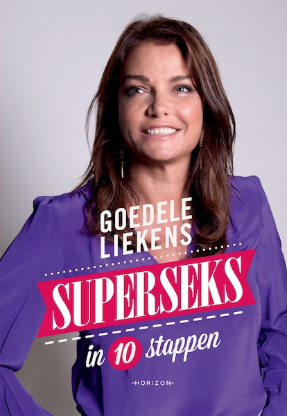 Superseks in 10 stappen - Goedele Liekens (ISBN 9789492159021)