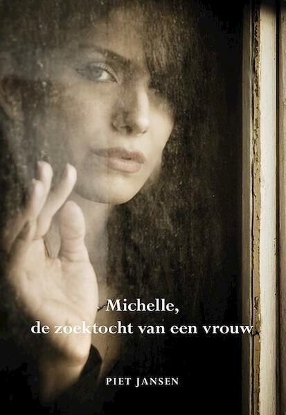 Michelle, de zoektocht van een vrouw - Piet Jansen (ISBN 9789089547644)