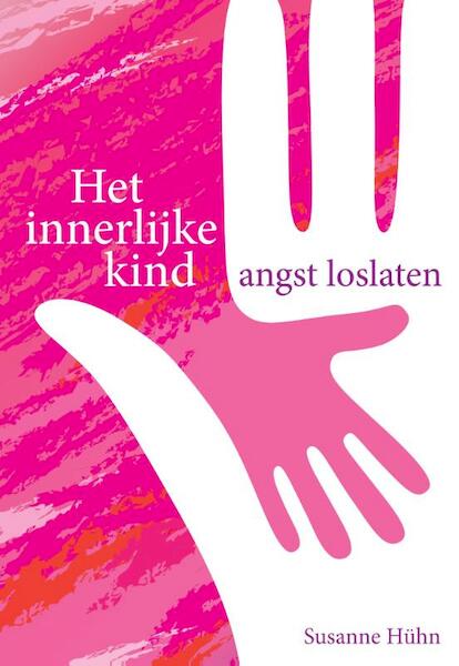 Het innerlijke kind – angst loslaten - Susanne Hühn (ISBN 9789460151545)