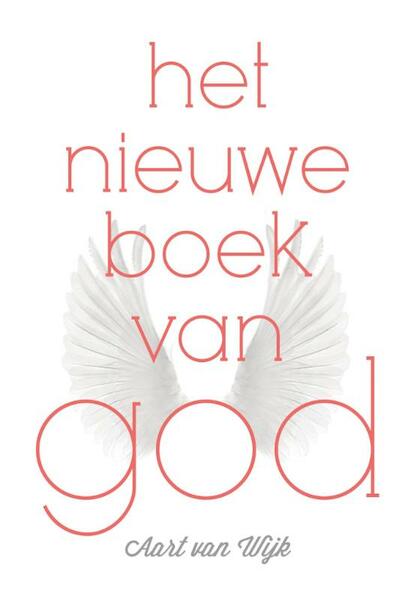 Het nieuwe boek van God - Aart van Wijk (ISBN 9789492066091)