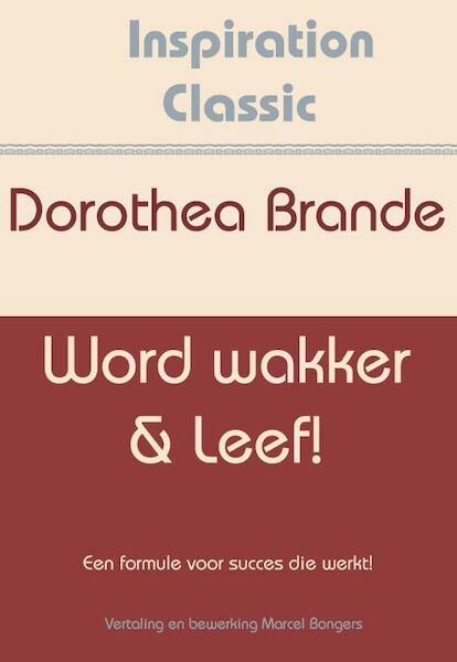 Word wakker & leef ! - Dorothea Brande (ISBN 9789077662625)