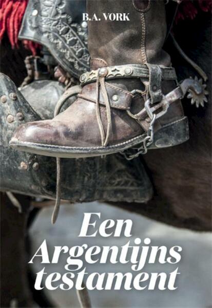 Een Argentijns testament - B.A. Vork (ISBN 9789087596194)