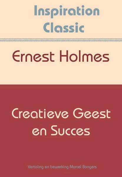 Creatieve geest en succes - Ernest Holmes (ISBN 9789077662694)