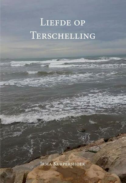 Liefde op Terschelling - Irma Kurpershoek (ISBN 9789492475633)
