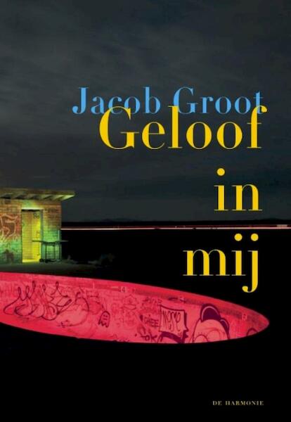 Geloof in mij - Jacob Groot (ISBN 9789076174983)