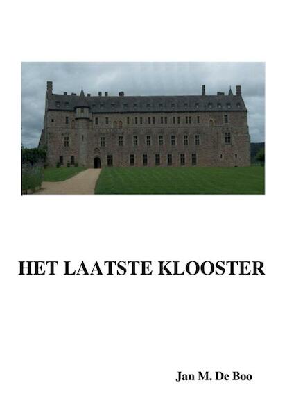 Het laatste klooster - Jan M. De Boo (ISBN 9789082539837)