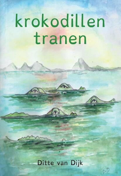 Krokodillentranen - Ditte van Dijk (ISBN 9789463450102)