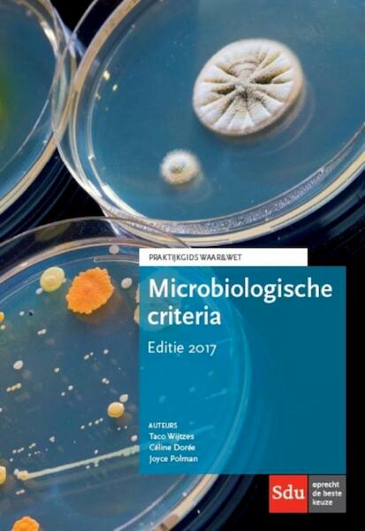 Microbiologische criteria (Praktijkgids Waar&Wet) - Taco Wijtzes, Céline Dorée, Joyce Polman (ISBN 9789012399258)
