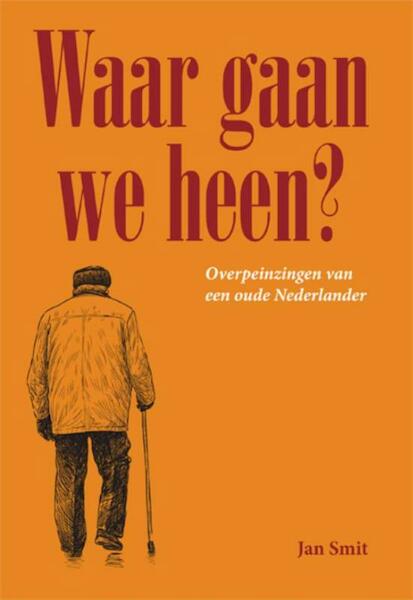 Waar gaan we heen? - Jan Smit (ISBN 9789087596576)