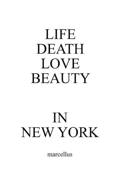 LIFE DEATH LOVE BEAUTY IN NEW YORK - marcellus (ISBN 9789082667806)