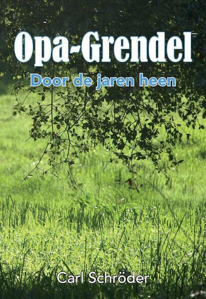 Opa-Grendel - Carl Schröder (ISBN 9789463451291)