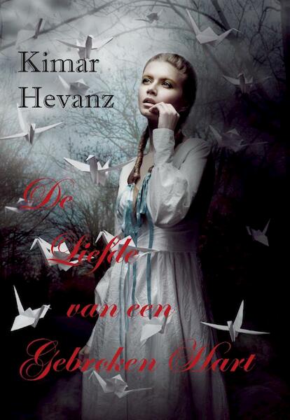 De liefde van een gebroken hart - Kimar Hevanz (ISBN 9789082717709)