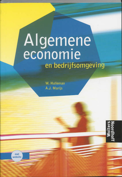 Algemene Economie en bedrijfsomgeving - W. Hulleman, A.J. Marijs (ISBN 9789001400378)