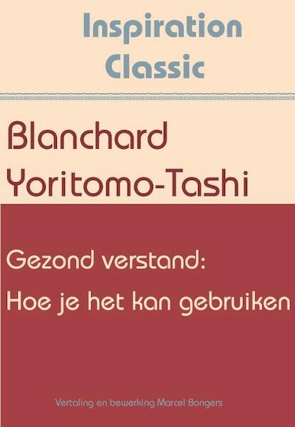 Gezond verstand: Hoe je het kan gebruiken - Blanchard Yoritomo-Tashi (ISBN 9789077662823)