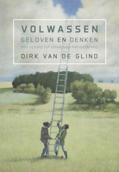 Volwassen geloven en denken - Dirk van de Glind (ISBN 9789492421418)