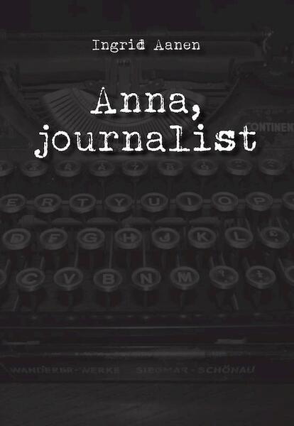 Anna, journalist - Ingrid Aanen (ISBN 9789463452083)