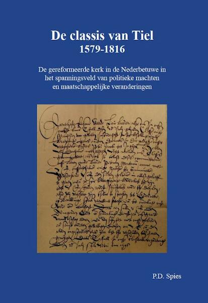 De classis van Tiel 1579-1816 - P.D. Spies (ISBN 9789463452014)