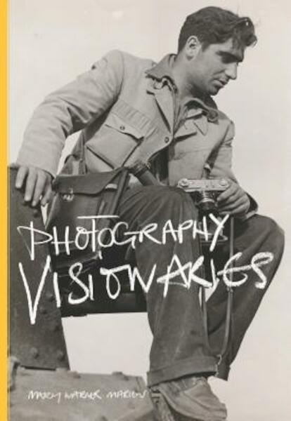Photography Visionaries - Mary Warner Marien (ISBN 9781780674759)