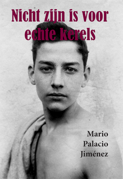Nicht zijn is voor echte kerels - Mario Palacio Jiménez (ISBN 9789087597320)