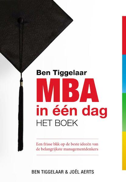 MBA in één dag Het boek - Ben Tiggelaar, Joël Aerts (ISBN 9789079445875)