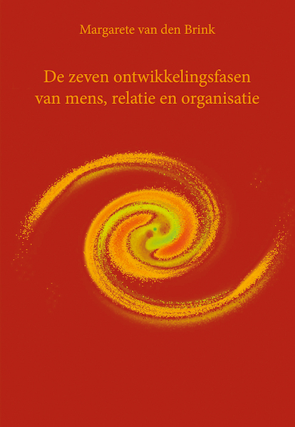 De zeven ontwikkelingsfasen van mens, relatie en organisatie - Margarete van den Brink (ISBN 9789491748745)