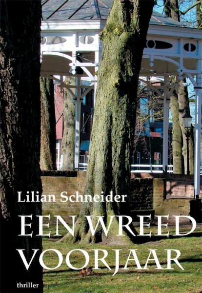 Een wreed voorjaar - Lilian Schneider (ISBN 9789054523581)