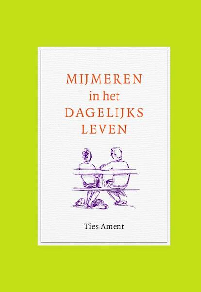 Mijmeren in het dagelijks leven - Ties Ament (ISBN 9789082683622)