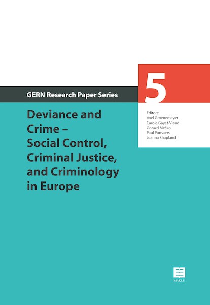 Deviance and Crime – Social Control, Criminal Justice, and Criminology in Europe - Axel Groenemeyer, Carole Gayet-Viaud, Gorazd Meško, Paul Ponsaers, Joanna Shapland (ISBN 9789046609750)