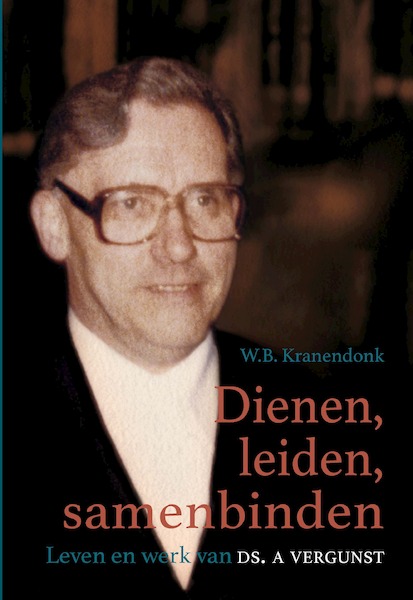 Dienen, leiden, samenbinden - W.B. Kranendonk (ISBN 9789402908022)
