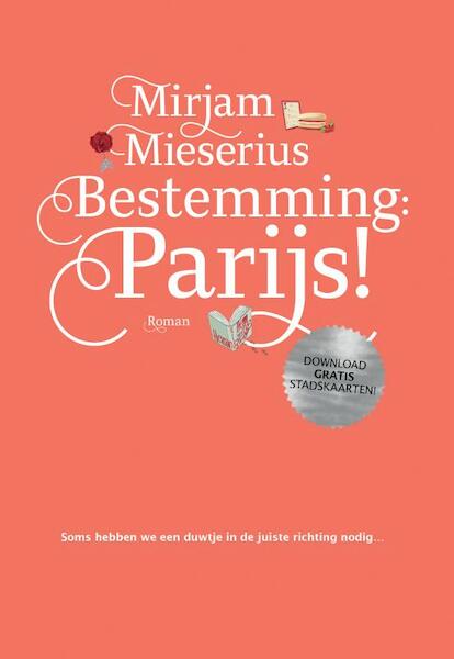 Bestemming: Parijs! - Mirjam Mieserius (ISBN 9789090331553)