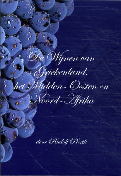 Wijnen uit Griekenland, Midden Oosten en Noord Afrika - Rudolph Pierik (ISBN 9789493299559)