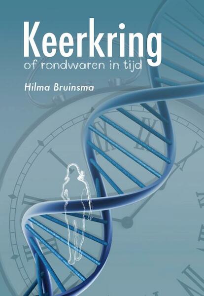 Keerkring of rondwaren in tijd - Hilma Bruinsma (ISBN 9789081755504)