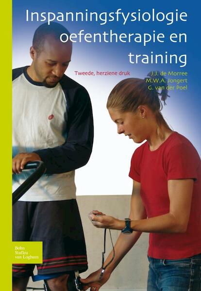 Inspanningsfysiologie, oefentherapie en training - Jan Jaap de Morree, Tinus Jongert, Gerard van der Poel (ISBN 9789031387328)