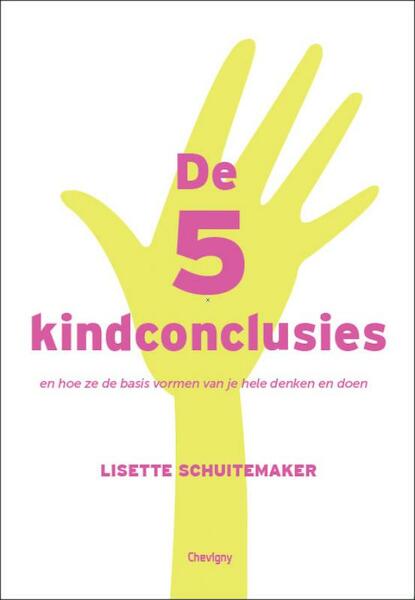 De 5 kindconclusies - Lisette Schuitemaker (ISBN 9789079138050)