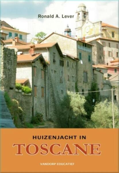 Huizenjacht in Toscane - Ronald A Lever (ISBN 9789077698945)