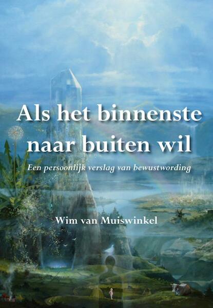 Als het binnenste naar buiten wil - Wim van Muiswinkel (ISBN 9789089544315)