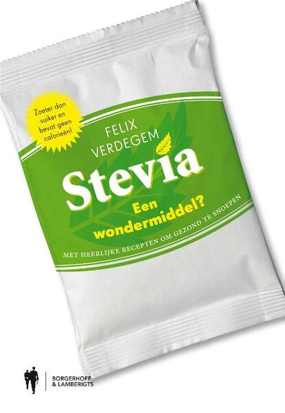 Stevia Een wondermiddel - Felix Verdegem (ISBN 9789089312723)
