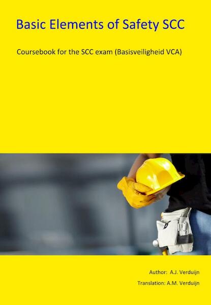 Basic elements of safety (B-VCA) - A.J. Verduijn (ISBN 9789491595028)