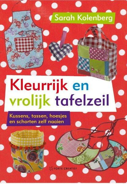 Kleurrijk en vrolijk tafelzeil - Sarah Kolenberg (ISBN 9789058775245)