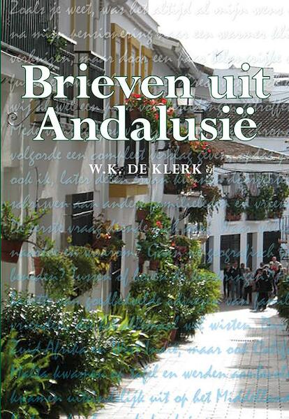 Brieven uit Andalusie - W.K. de Klerk (ISBN 9789089546104)