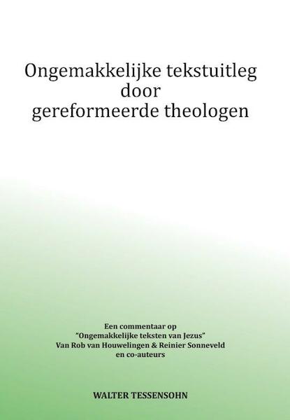 Ongemakkelijke tekstuitleg door gereformeerde theologen - Walter Tessensohn (ISBN 9789491026720)
