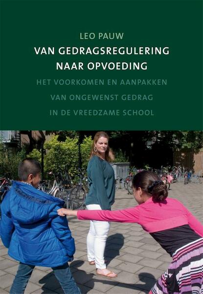 Van gedragsregulering naar opvoeding - Leo Pauw (ISBN 9789088505249)