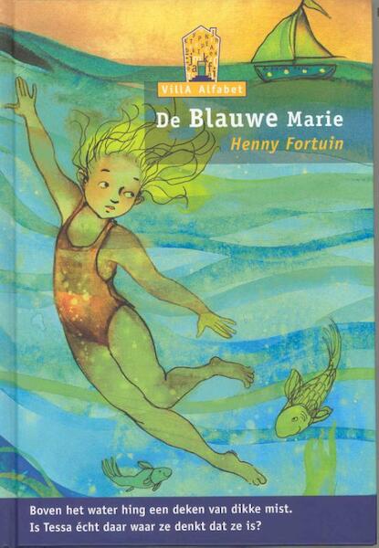 De Blauwe Marie - Henny Fortuin (ISBN 9789043703147)