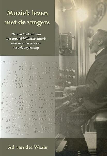Muziek lezen met de vingers - van der Waals, Ad van der Waals (ISBN 9789089547262)