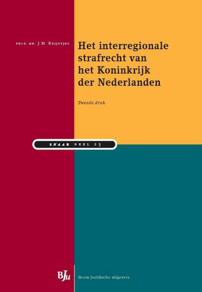 Het interregionale strafrecht van het Koninkrijk der Nederlanden - J.M. Reijntjes (ISBN 9789462901216)