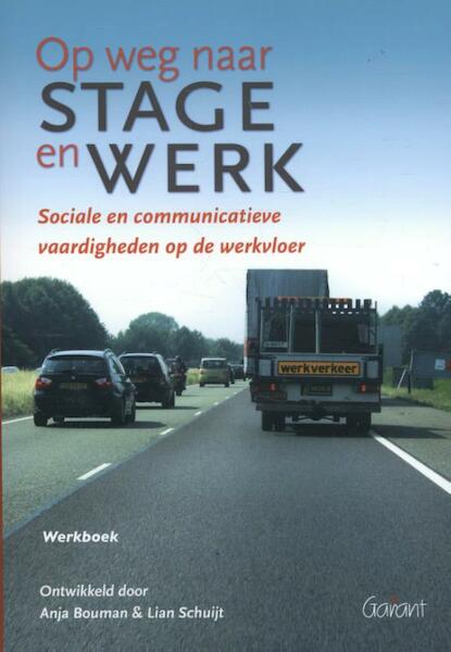 Op weg naar stage en werk - Anja Bouman, Lian Schuijt (ISBN 9789044133530)
