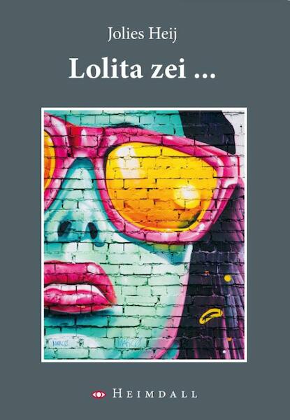 Lolita zei ... - Jolies Heij (ISBN 9789491883699)