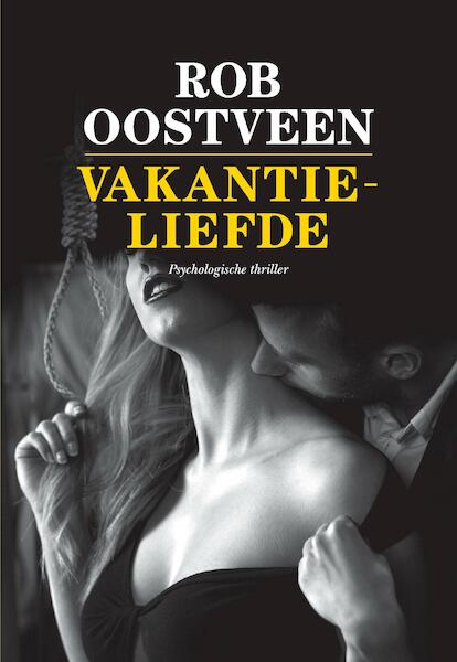 Vakantieliefde - Rob Oostveen (ISBN 9789082603446)