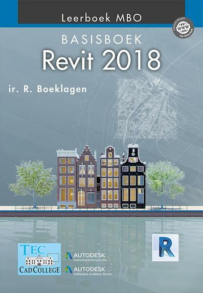 Revit 2018 - R. Boeklagen (ISBN 9789492250155)