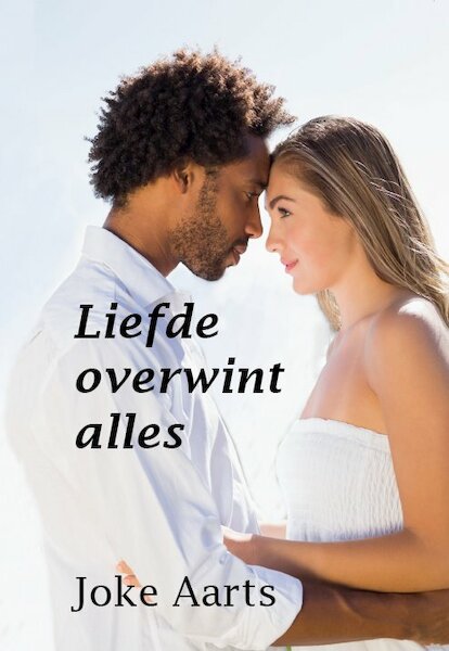 Liefde overwint alles - Joke Aarts (ISBN 9789490902742)